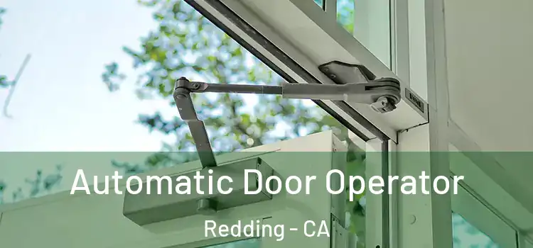 Automatic Door Operator Redding - CA
