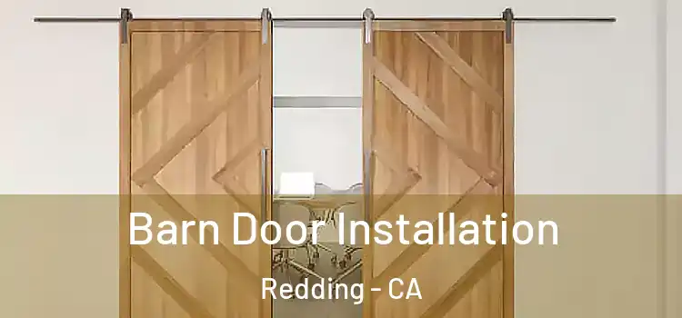 Barn Door Installation Redding - CA