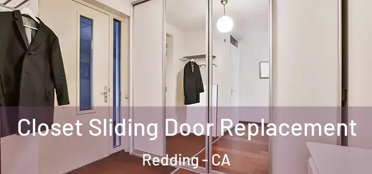 Closet Sliding Door Replacement Redding - CA