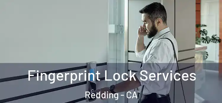 Fingerprint Lock Services Redding - CA
