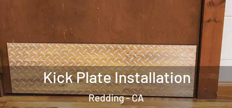 Kick Plate Installation Redding - CA