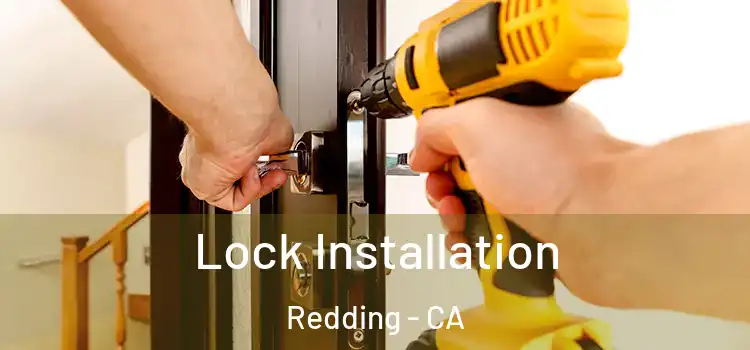Lock Installation Redding - CA