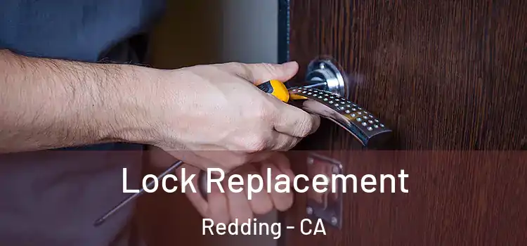Lock Replacement Redding - CA