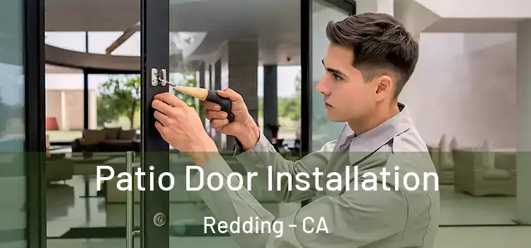 Patio Door Installation Redding - CA