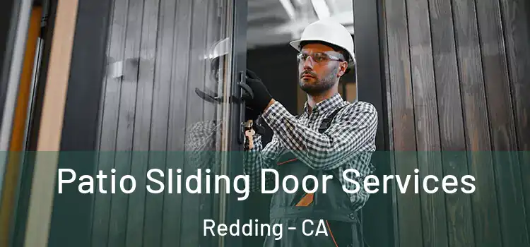 Patio Sliding Door Services Redding - CA